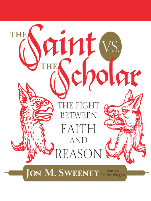 Title details for The Saint vs. the Scholar by Jon M. Sweeney - Available